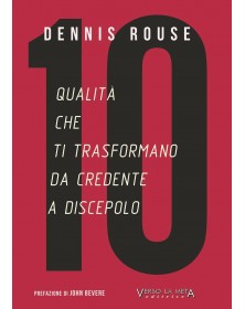 10 QUALITÀ CHE TI TRASFORMANO DA CREDENTE A DISCEPOLO