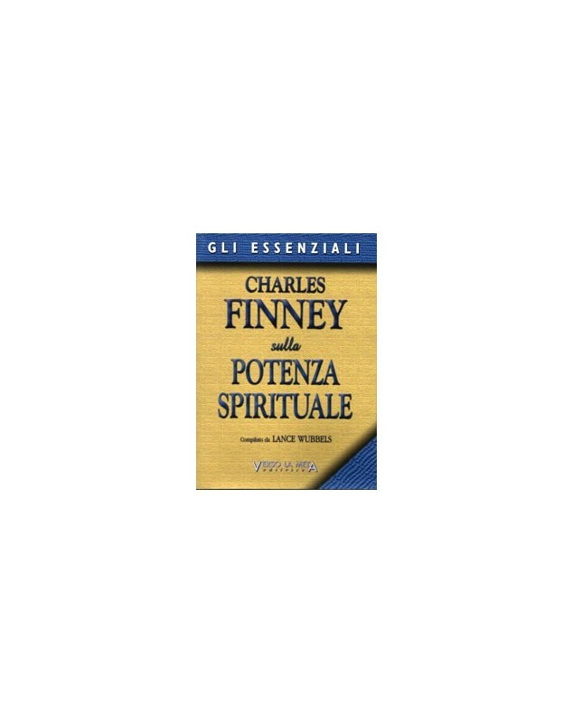 CHARLES FINNEY SULLA POTENZA SPIRITUALE