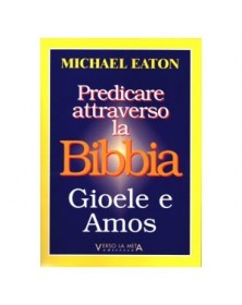 PREDICARE ATTRAVERSO LA BIBBIA - GIOELE E AMOS