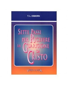 SETTE PASSI PER RICEVERE LA GUARIGIONE DA CRISTO