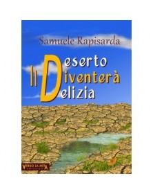 IL DESERTO DIVENTERÀ DELIZIA