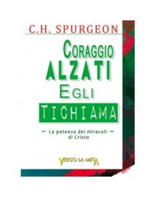 CORAGGIO ALZATI, EGLI TI CHIAMA